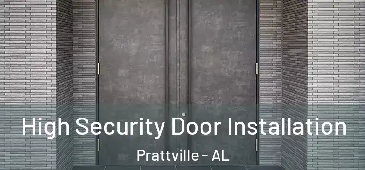 High Security Door Installation Prattville - AL