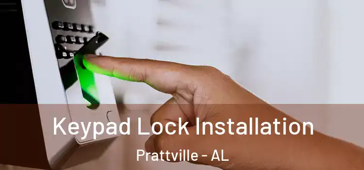  Keypad Lock Installation Prattville - AL